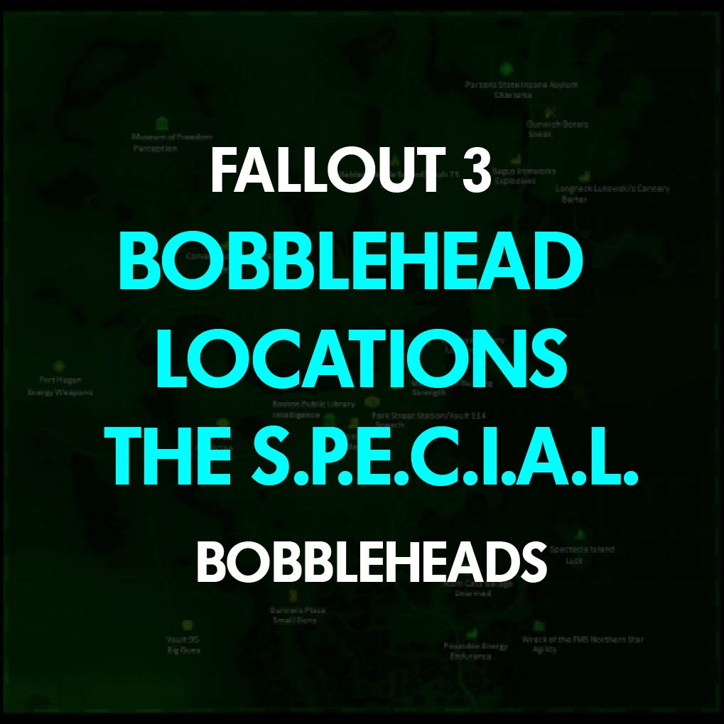 Fallout 3 Bobblehead Locations